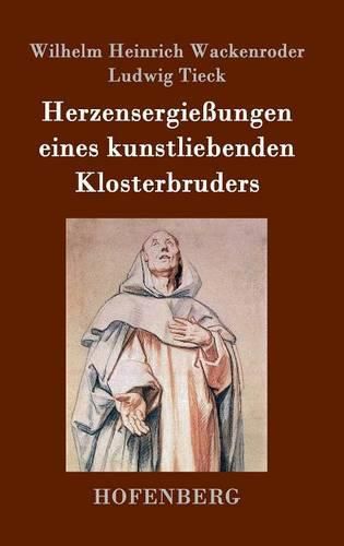 Herzensergiessungen eines kunstliebenden Klosterbruders