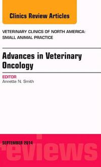 Cover image for Advances in Veterinary Oncology, An Issue of Veterinary Clinics of North America: Small Animal Practice