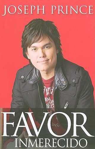 Cover image for Favor Inmerecido: Recibe Tu Ventaja Sobrenatural Hoy Para Una Vida Exitosa