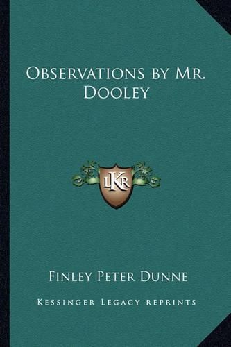 Observations by Mr. Dooley