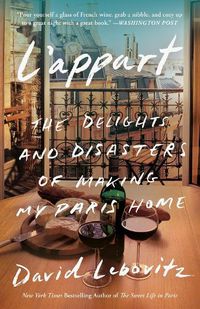 Cover image for L'Appart: The Delights and Disasters of Making My Paris Home