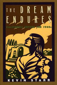 Cover image for The Dream Endures: California Enters the 1940s