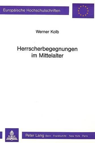 Cover image for Herrscherbegegnungen Im Mittelalter