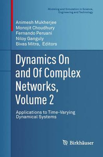 Cover image for Dynamics On and Of Complex Networks, Volume 2: Applications to Time-Varying Dynamical Systems