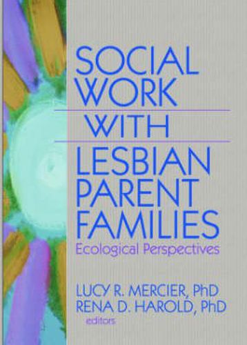 Cover image for Social Work with Lesbian Parent Families: Ecological Perspectives