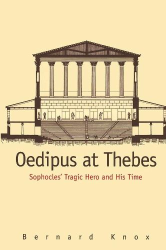 Cover image for Oedipus at Thebes: Sophocles' Tragic Hero and His Time