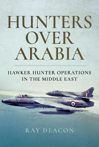 Cover image for Hunters over Arabia: Hawker Hunter Operations in the Middle East