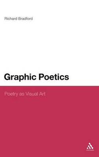 Cover image for Graphic Poetics: Poetry as Visual Art