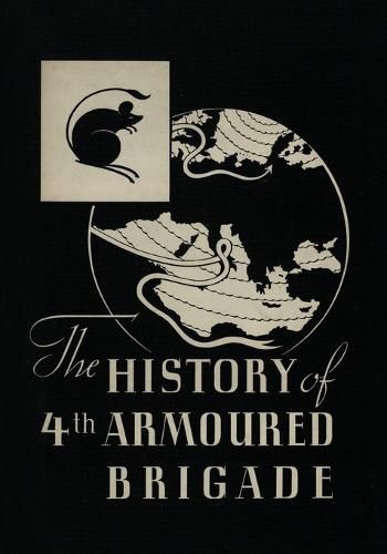 Cover image for THE HISTORY OF THE 4th ARMOURED BRIGADE