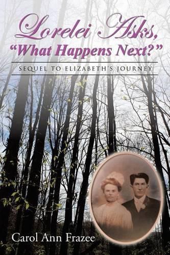 Cover image for Lorelei Asks, What Happens Next?: Sequel to Elizabeth's Journey