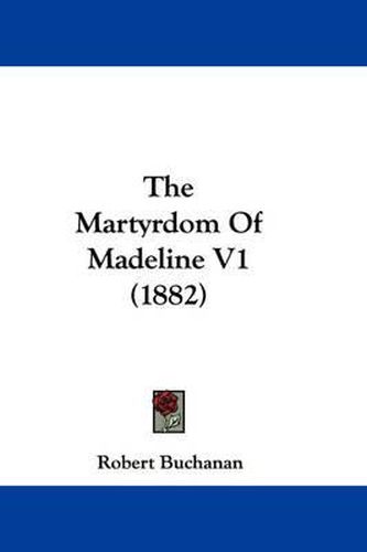 Cover image for The Martyrdom of Madeline V1 (1882)