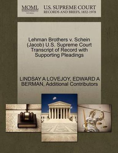 Cover image for Lehman Brothers V. Schein (Jacob) U.S. Supreme Court Transcript of Record with Supporting Pleadings