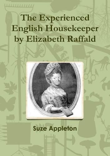 The Experienced English Housekeeper by Elizabeth Raffald