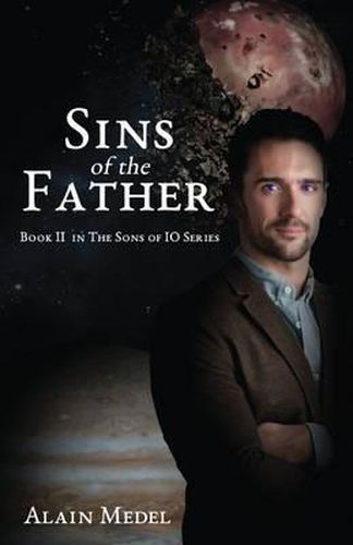 Cover image for Sins of The Father: Book Two of the Sons IO Series