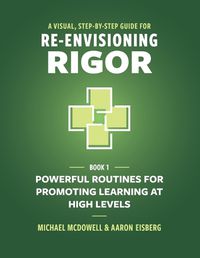 Cover image for A Visual, Step-By-Step Guide for Re-Envisioning Rigor