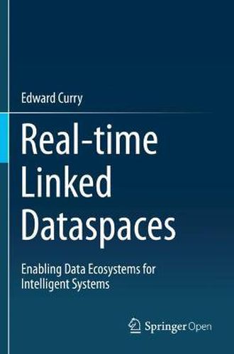 Cover image for Real-time Linked Dataspaces: Enabling Data Ecosystems for Intelligent Systems