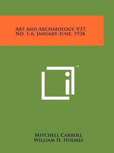 Cover image for Art and Archaeology, V17, No. 1-6, January-June, 1924