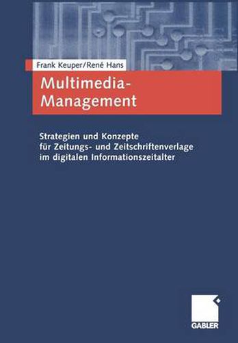 Cover image for Multimedia-Management: Strategien und Konzepte fur Zeitungs- und Zeitschriftenverlage im digitalen Informationszeitalter