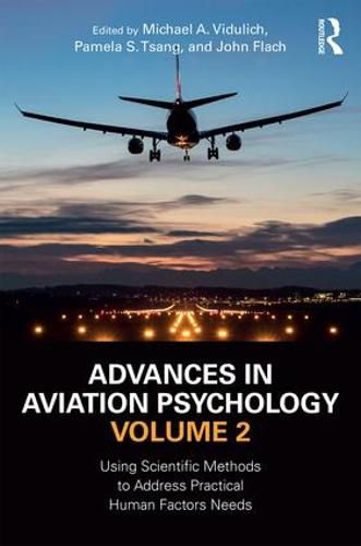 Cover image for Advances in Aviation Psychology, Volume 2: Using Scientific Methods to Address Practical Human Factors Needs