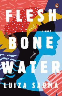 Cover image for Flesh and Bone and Water