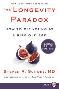 Cover image for The Longevity Paradox: How to Die Young at a Ripe Old Age