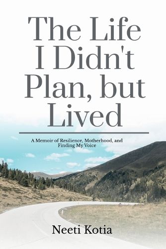 Cover image for The Life I Didn't Plan, but Lived