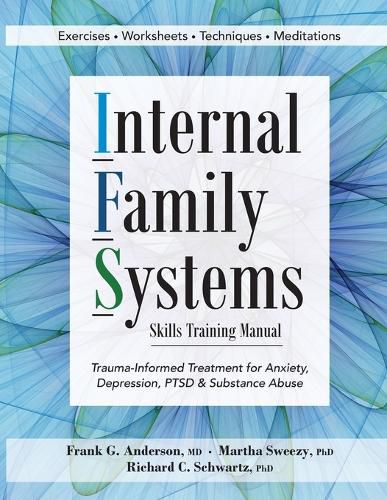 Cover image for Internal Family Systems Skills Training Manual: Trauma-Informed Treatment for Anxiety, Depression, Ptsd & Substance Abuse
