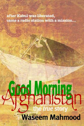 Cover image for Good Morning Afghanistan: A True Story