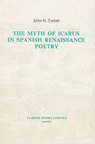 Cover image for The Myth of Icarus in Spanish Renaissance Poetry