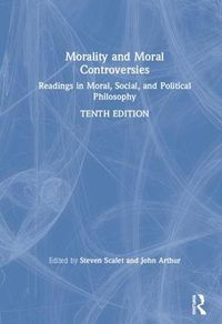 Cover image for Morality and Moral Controversies: Readings in Moral, Social, and Political Philosophy