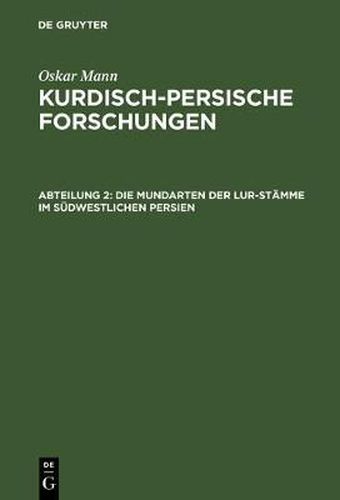 Kurdisch-persische Forschungen, Abteilung 2, Die Mundarten der Lur-Stamme im sudwestlichen Persien