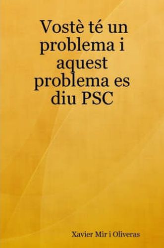 Cover image for Voste Te Un Problema I Aquest Problema Es Diu PSC