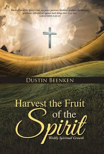 Cover image for Harvest the Fruit of the Spirit: Weekly Spiritual Growth