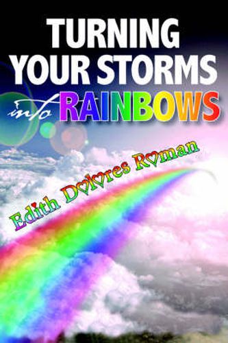 Cover image for Turning Your Storms into Rainbows