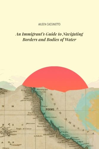 Cover image for An Immigrant's Guide to Navigating Borders and Bodies of Water