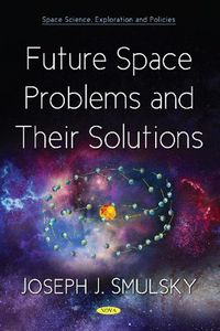 Cover image for Future Space Problems and Their Solutions