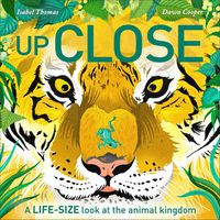 Cover image for Up Close: A life-size look at the animal kingdom