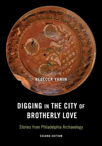 Cover image for Digging in the City of Brotherly Love