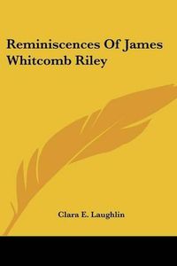 Cover image for Reminiscences of James Whitcomb Riley