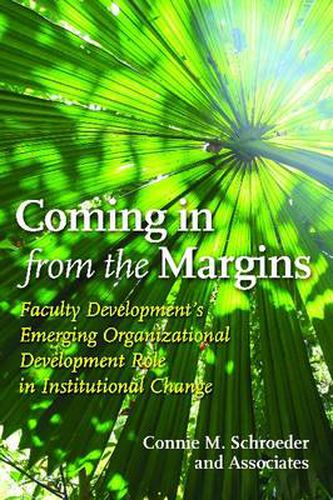 Cover image for Coming in from the Margins: Faculty Development's Emerging Organizational Development Role in Institutional Change