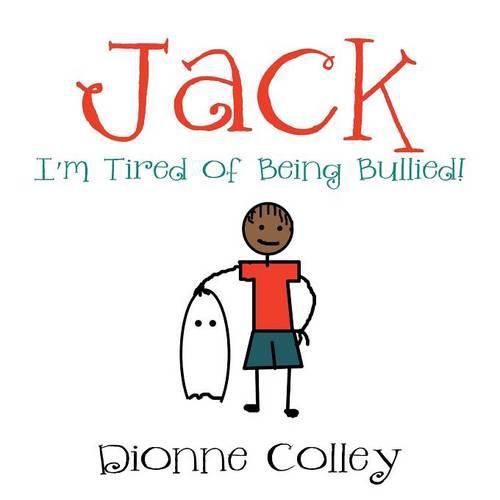 Cover image for Jack: I'm Tired of Being Bullied!