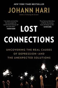 Cover image for Lost Connections: Why You're Depressed and How to Find Hope