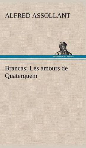 Cover image for Brancas; Les amours de Quaterquem