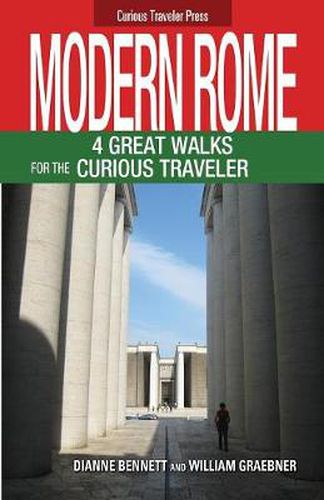 Cover image for Modern Rome: 4 Great Walks for the Curious Traveler