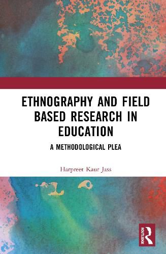 Cover image for Ethnography and Field Based Research in Education