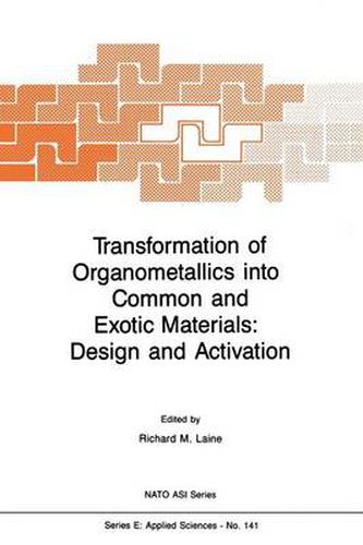 Cover image for Transformation of Organometallics into Common and Exotic Materials: Design and Activation