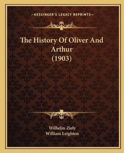 Cover image for The History of Oliver and Arthur (1903)