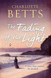 Cover image for The Fading of the Light: a heart-wrenching historical family saga set on the Cornish coast