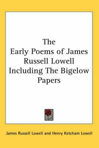 Cover image for The Early Poems of James Russell Lowell Including The Bigelow Papers