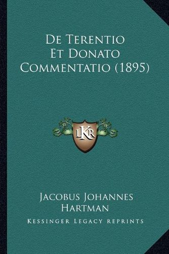 Cover image for de Terentio Et Donato Commentatio (1895)